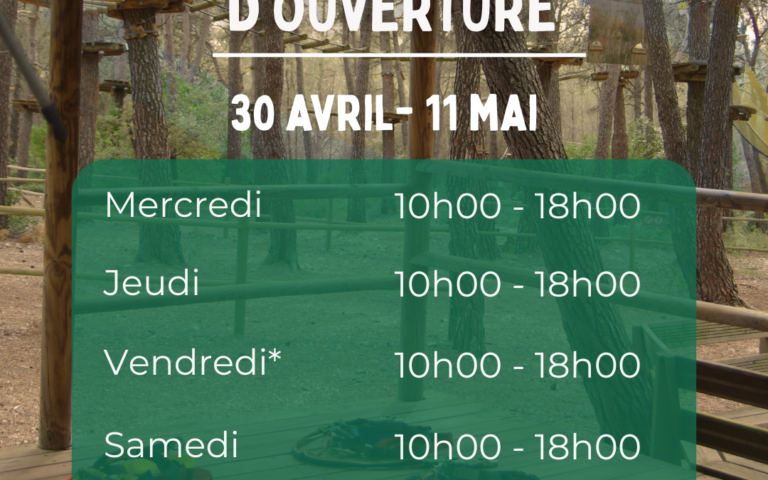 🌳 Jours et horaires d’ouverture du 30 avril au 11 mai ! 🌳
